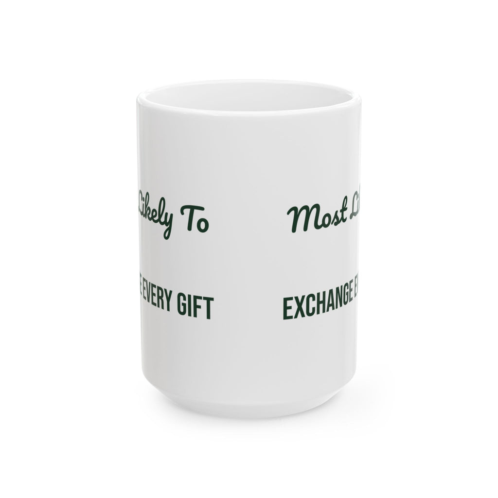 Funny Christmas Family Coffee Mug Most Likely To Exchange Every