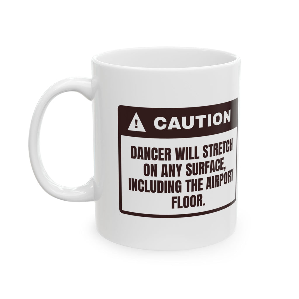 Funny Dancer Mug Will Stretch Anywhere Including The Airport