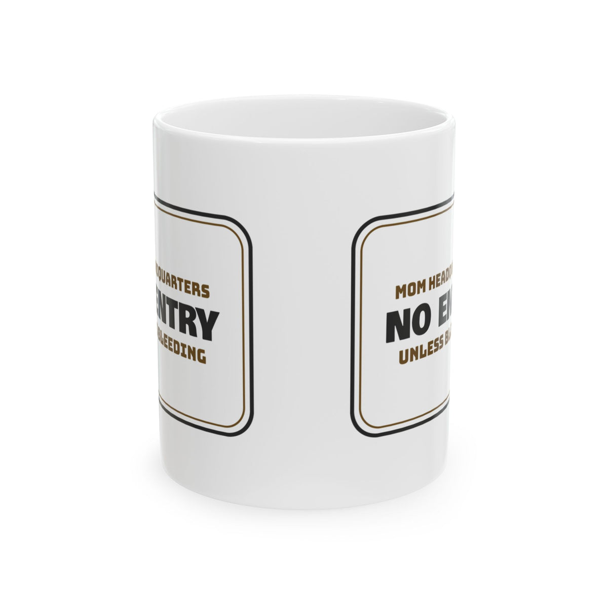 Funny Mom Sign Coffee Mug No Entry Unless Bleeding For Wife