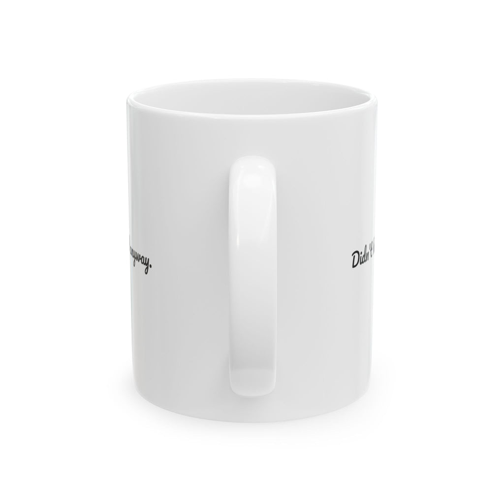 Stepdad Coffee Mug Didn't Have To Stayed Anyway