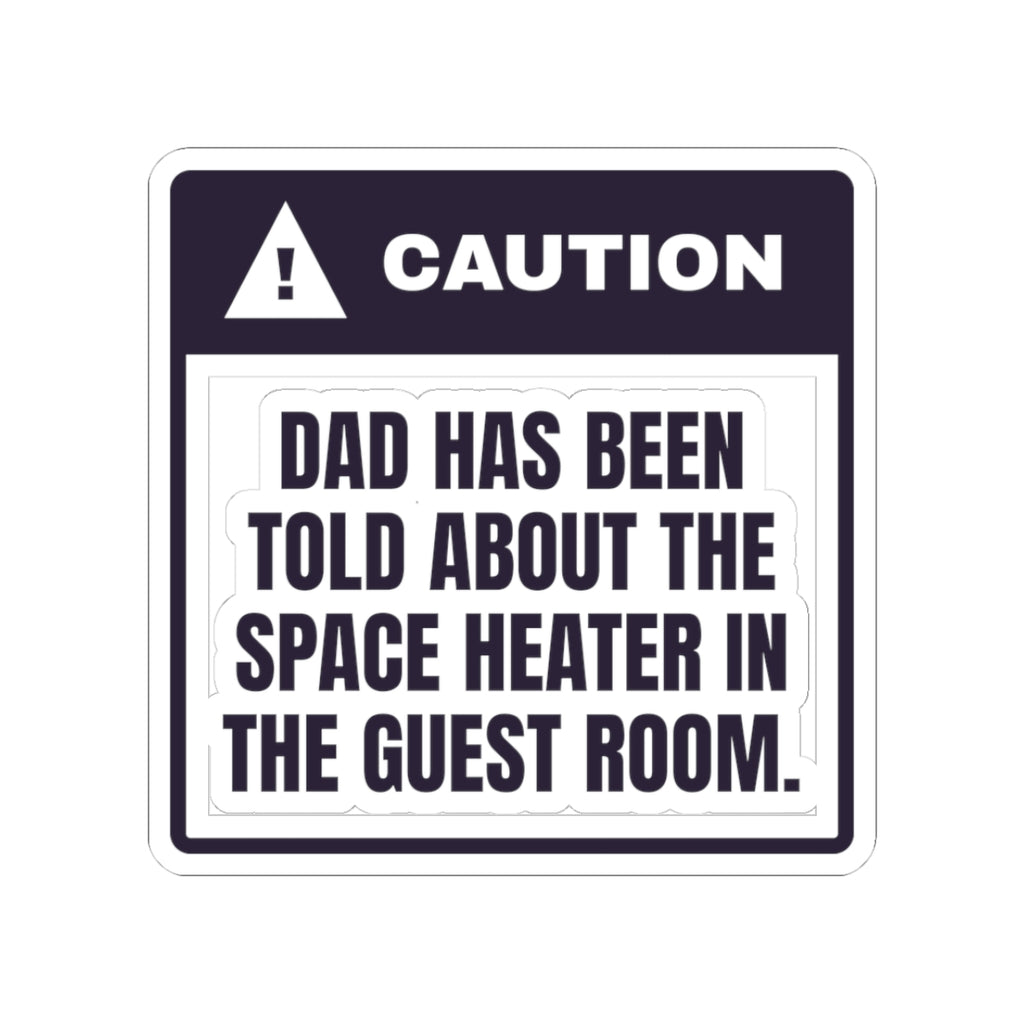 Funny Christmas Dad Sticker Caution Dad Knows About The Heater