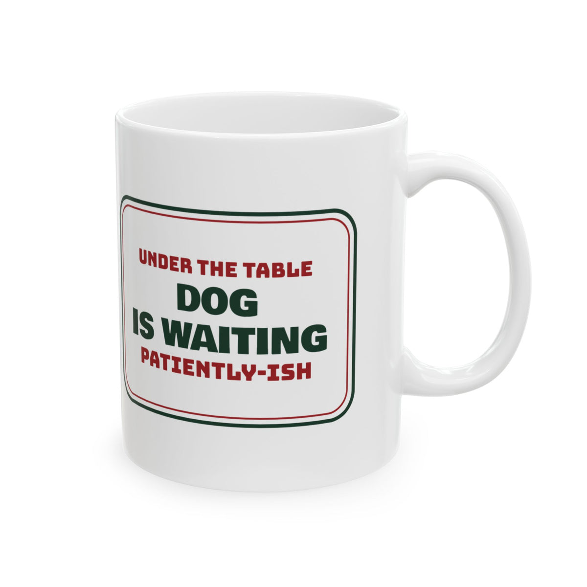 Funny Christmas Dog Coffee Mug Dog Is Waiting Patiently-ish Sign