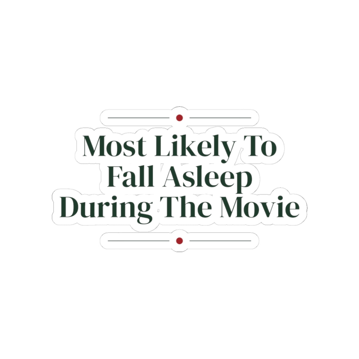 Funny Family Christmas Sticker Most Likely To Fall Asleep During The Movie