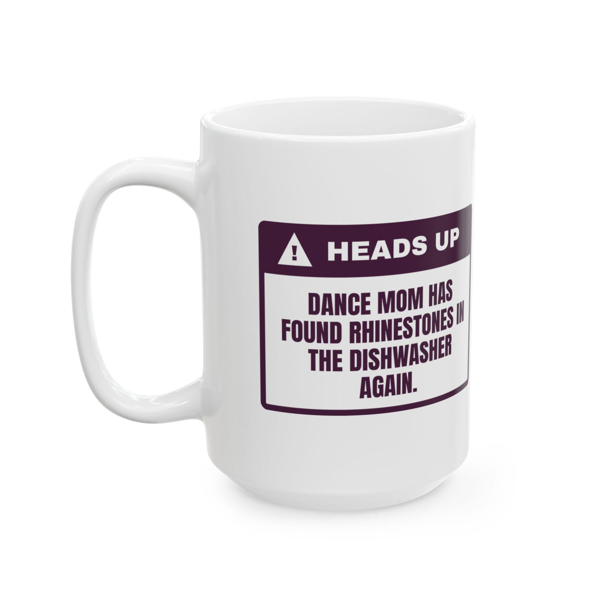Funny Dance Mom Coffee Mug Rhinestones In The Dishwasher Again