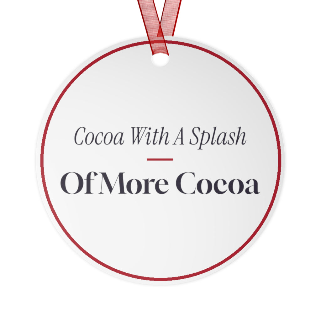 Funny Christmas Ornament Cocoa With A Splash Of More Cocoa