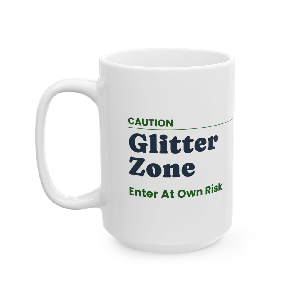 Funny Teacher Sign Coffee Mug Glitter Zone Enter At Own Risk