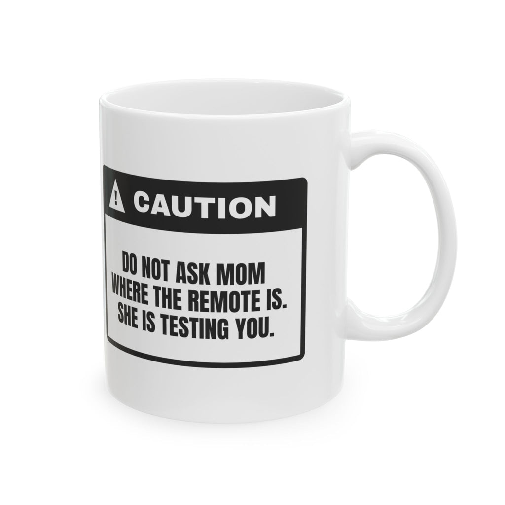 Mom Coffee Mug Mom Already Knows She's Testing You