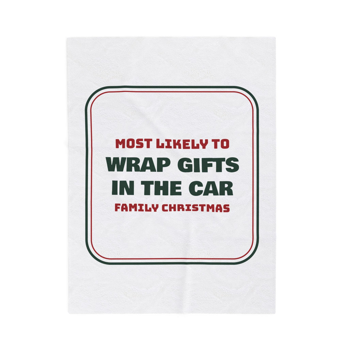 Funny Christmas Throw Blanket Most Likely To Wrap Gifts In The Car Family