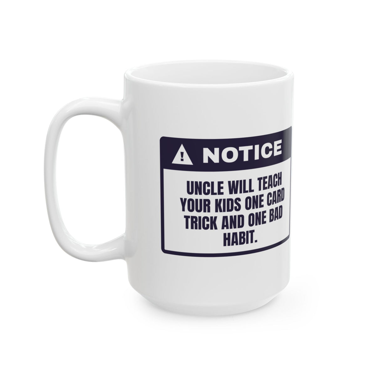 Funny Uncle Coffee Mug One Card Trick One Bad Habit For Uncles