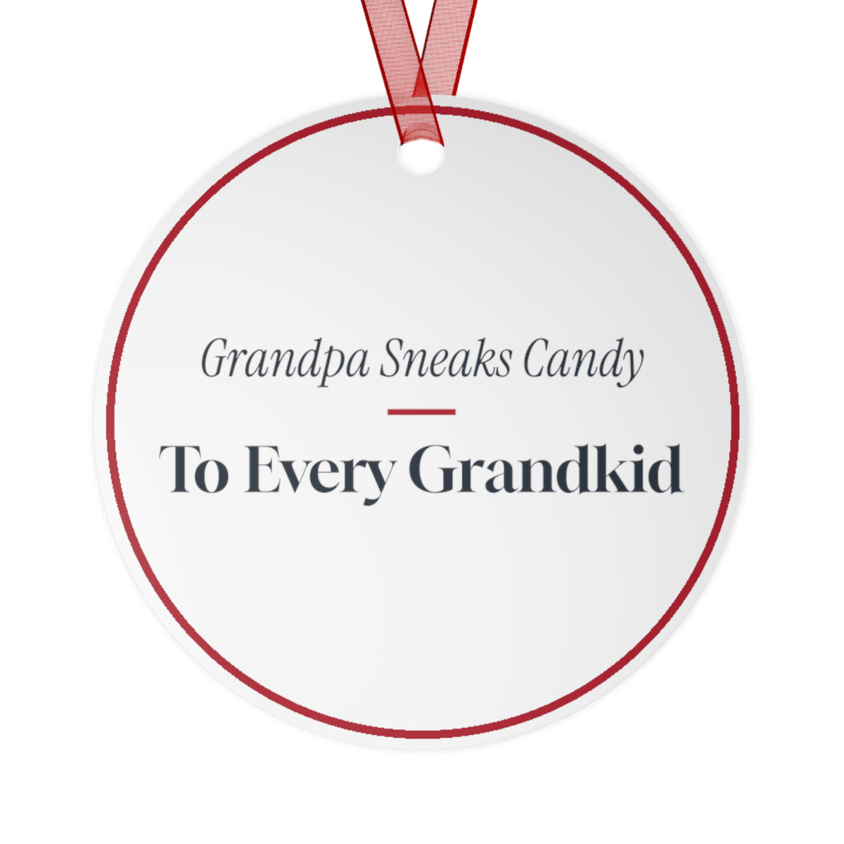 Funny Christmas Ornament Grandpa Sneaks Candy To Every Grandkid