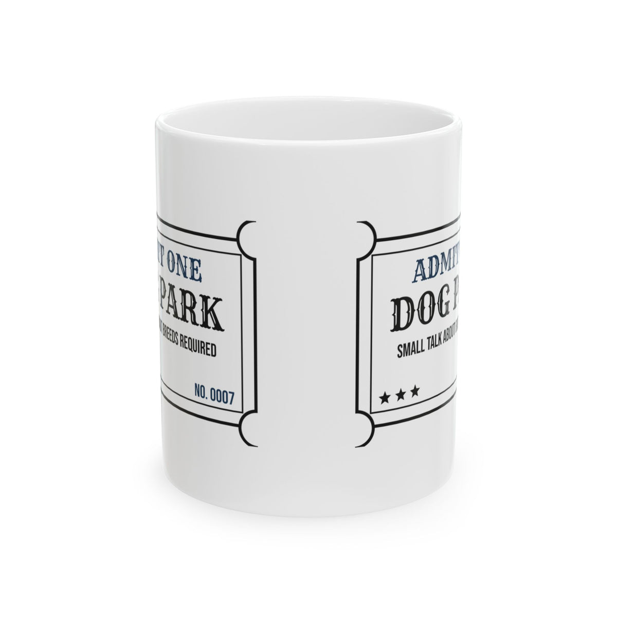 Dog Dad Coffee Mug Admit One Dog Park