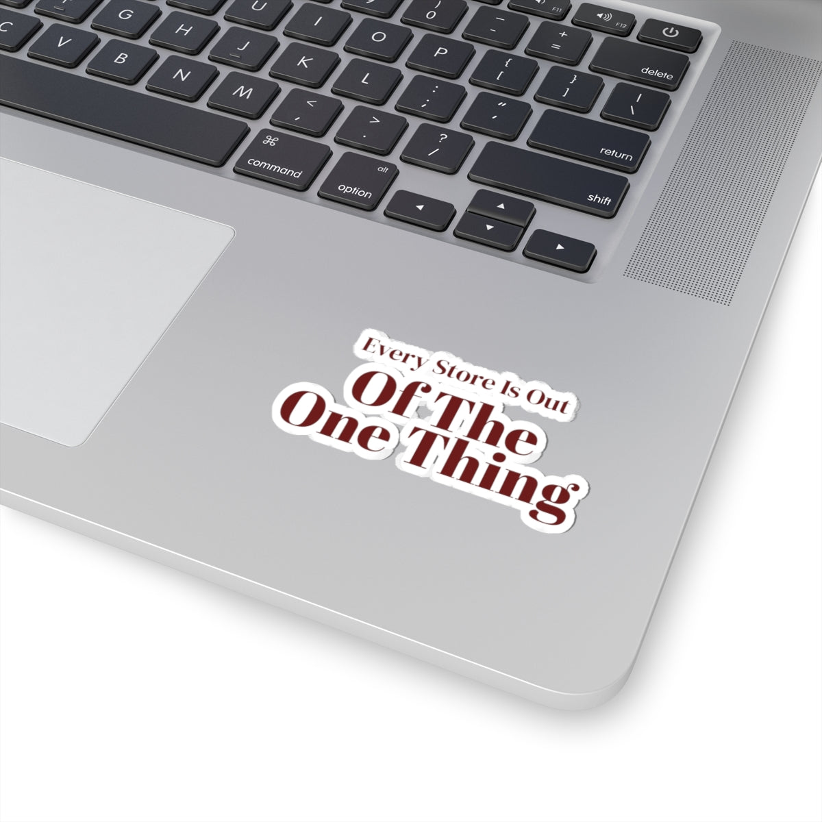 Funny Christmas Shopping Sticker Every Store Is Out Of The One Thing