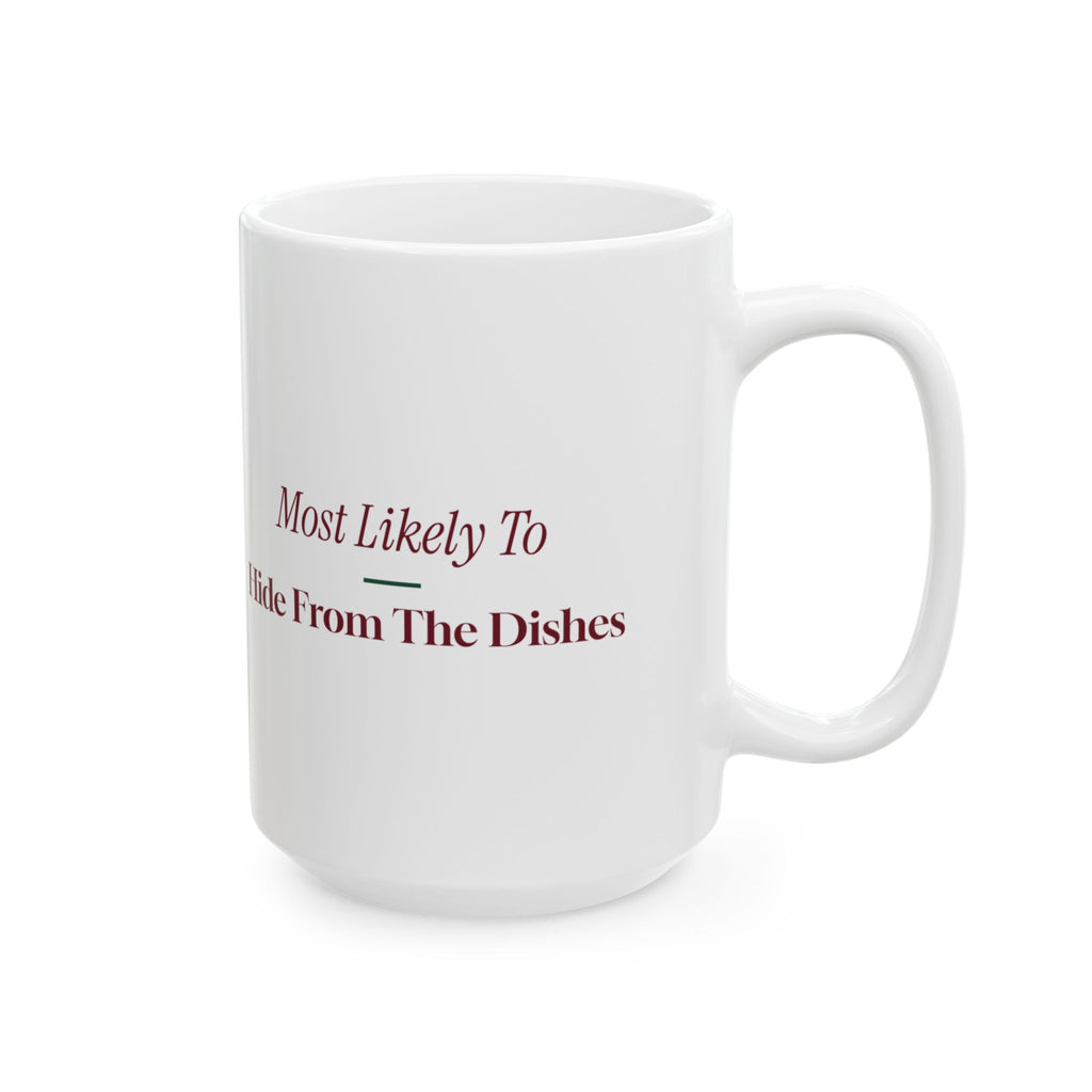 Funny Christmas Family Coffee Mug Most Likely To Hide From The Dishes
