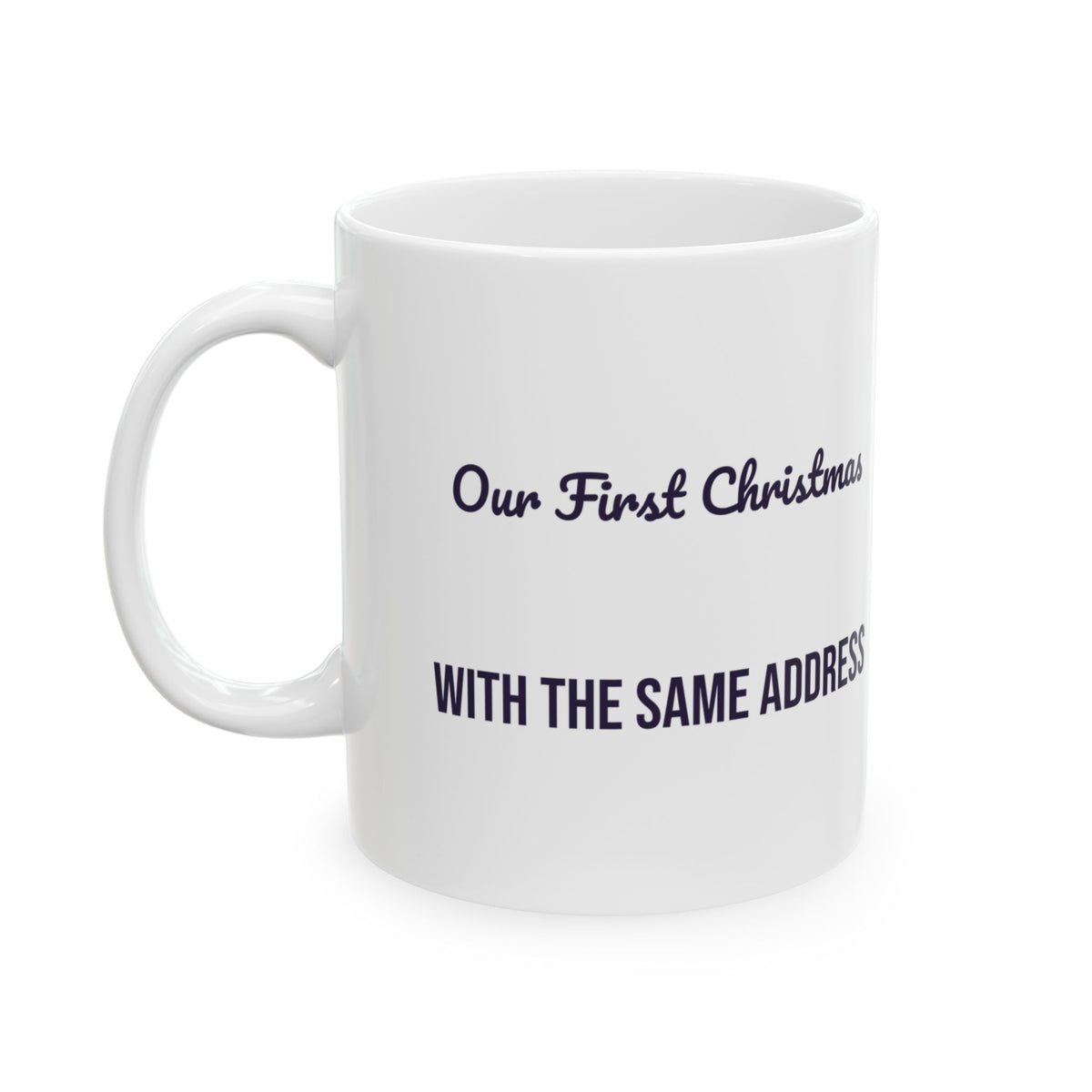 Newlywed Christmas Coffee Mug Our First Christmas With The Same Address
