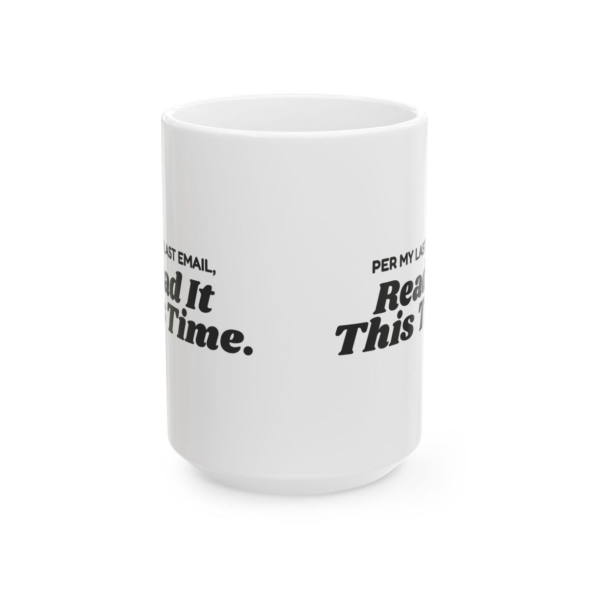 Funny Office Mug Per My Last Email Read It