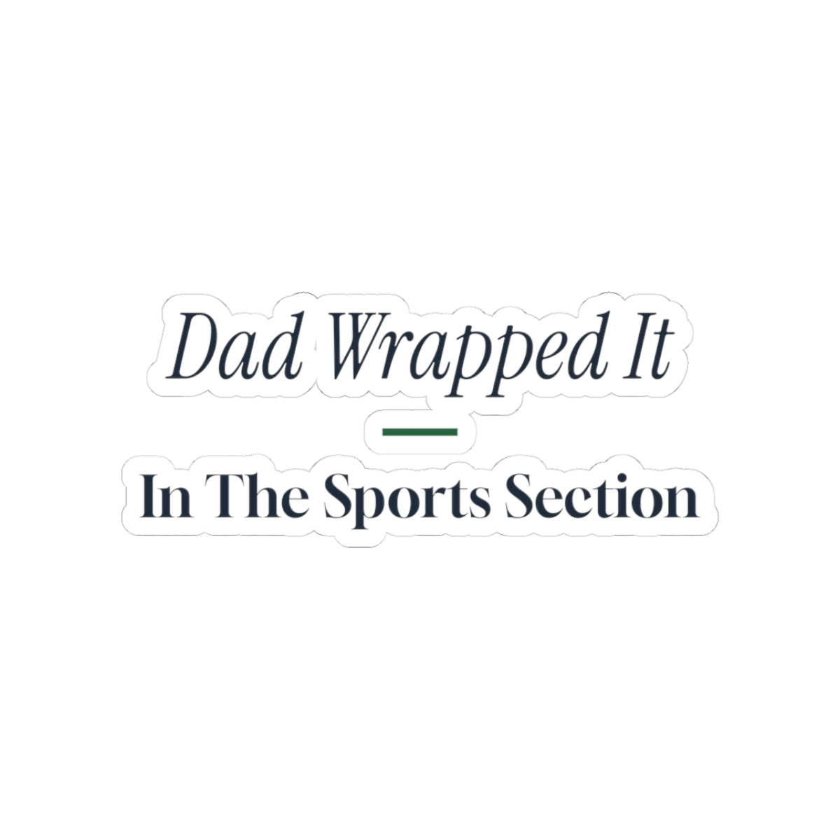 Funny Christmas Dad Sticker Dad Wrapped It In The Sports Section