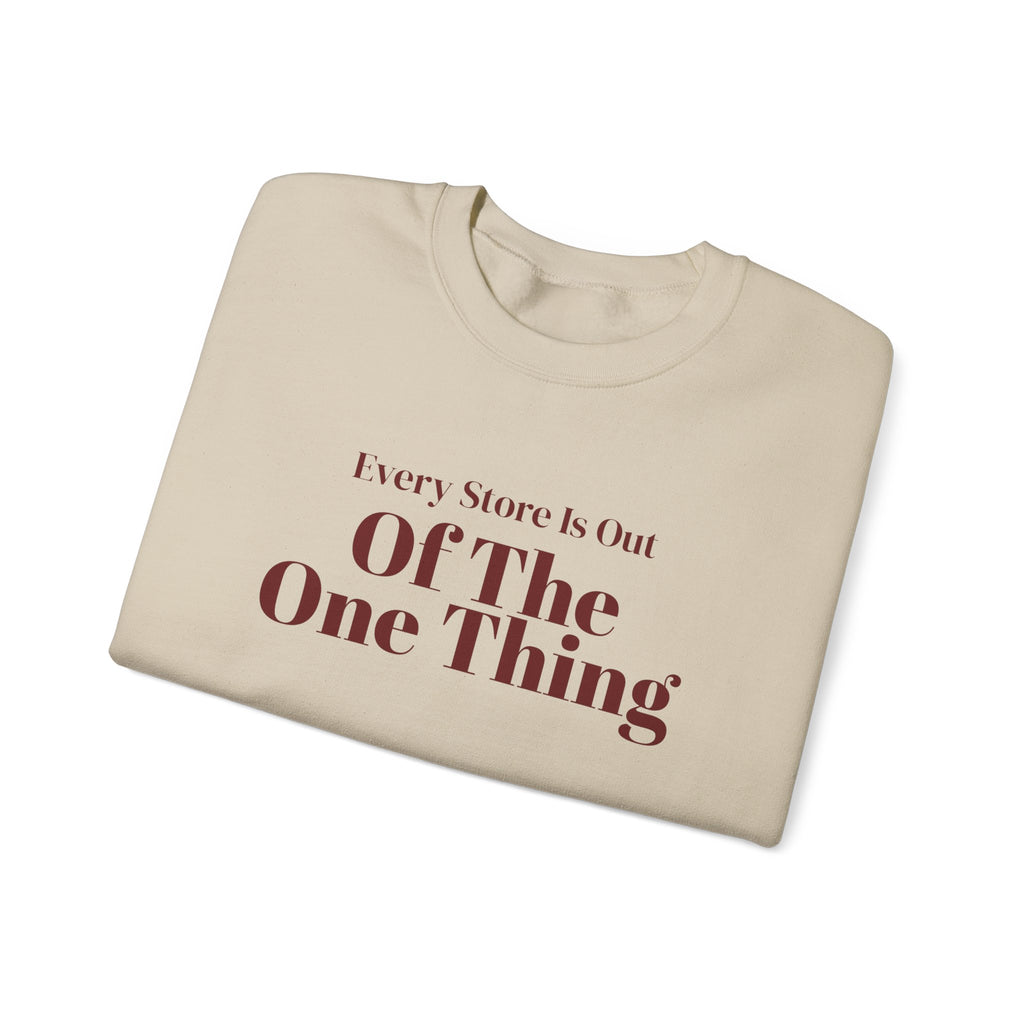Funny Christmas Shopping Sweatshirt Every Store Is Out Of The One Thing