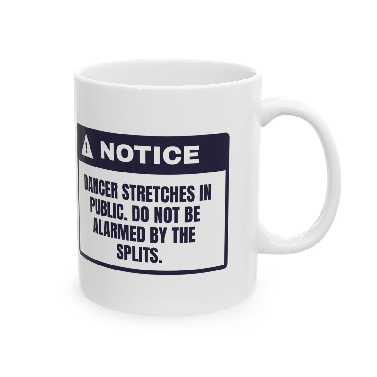 Funny Dancer Coffee Mug Stretches In Public Do Not Be Alarmed