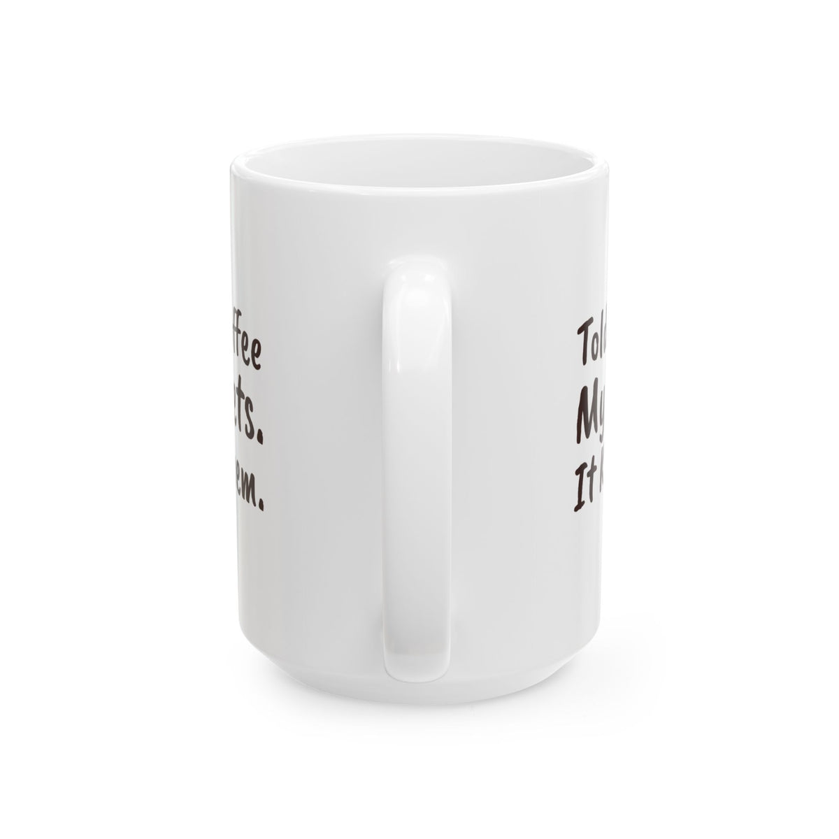 Funny Coffee Mug Told My Coffee My Secrets For Dad
