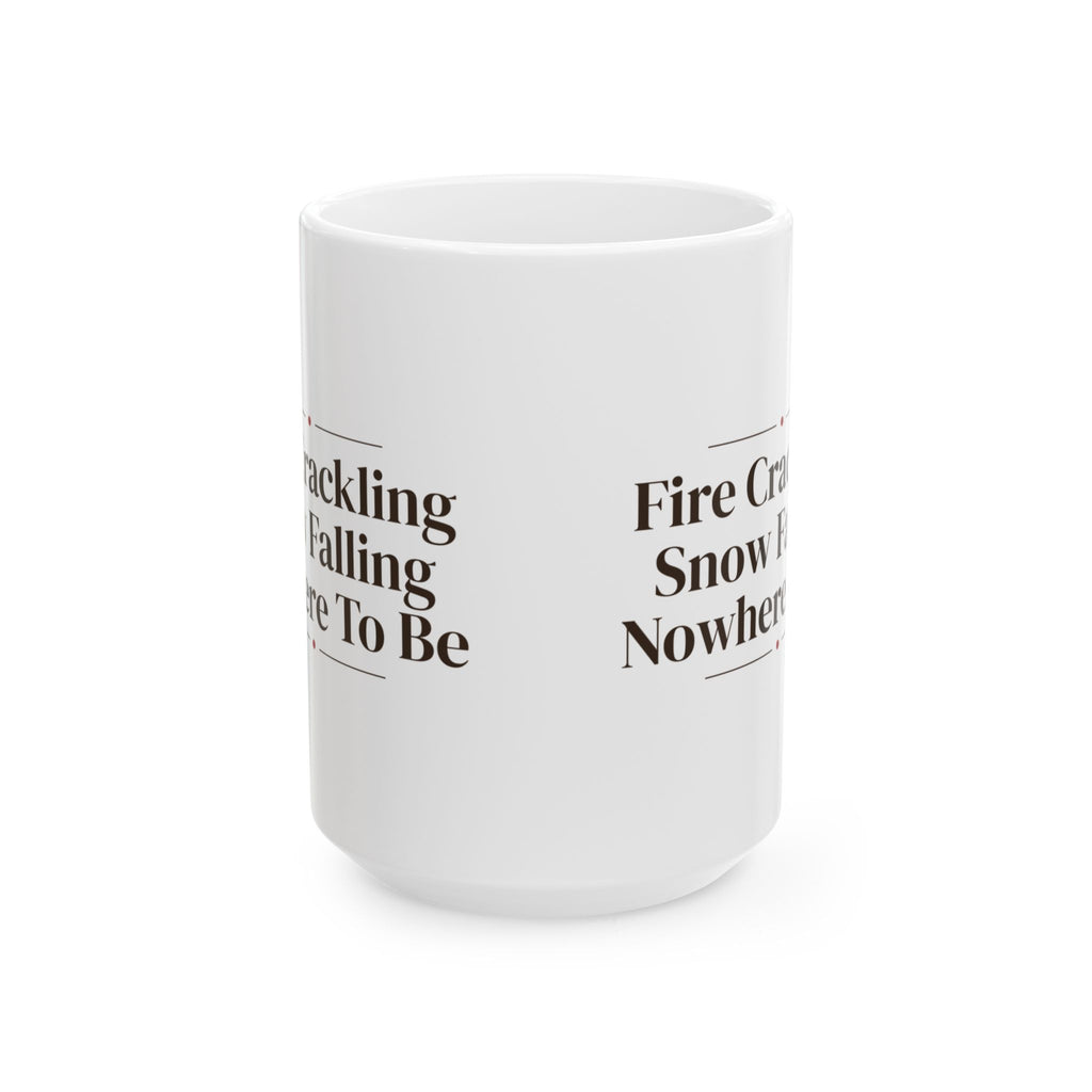 Cozy Christmas Coffee Mug Fire Crackling Snow Falling Nowhere To Be