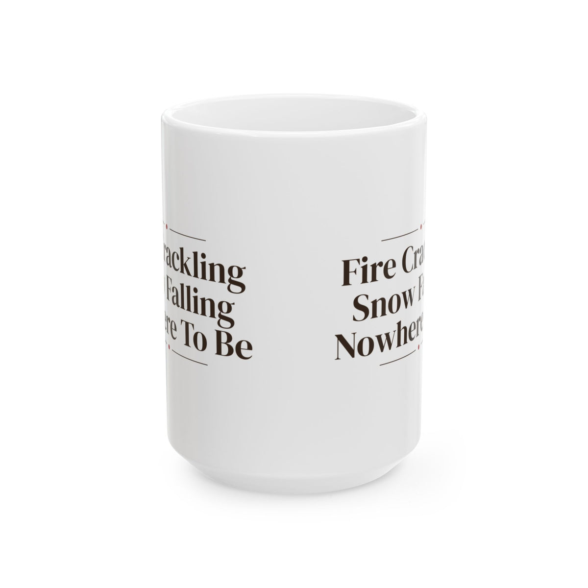 Cozy Christmas Coffee Mug Fire Crackling Snow Falling Nowhere To Be