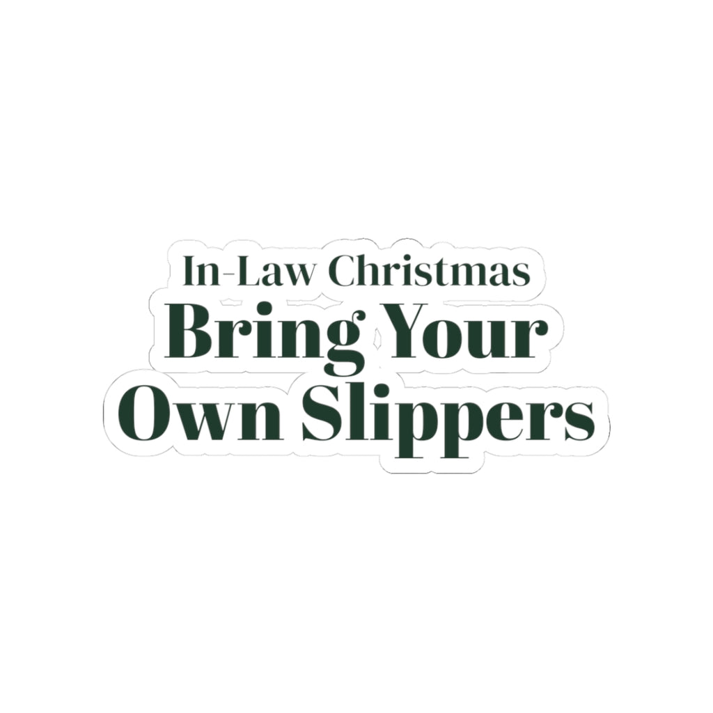 Funny In-Laws Christmas Sticker Bring Your Own Slippers