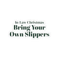 Funny In-Laws Christmas Sticker Bring Your Own Slippers