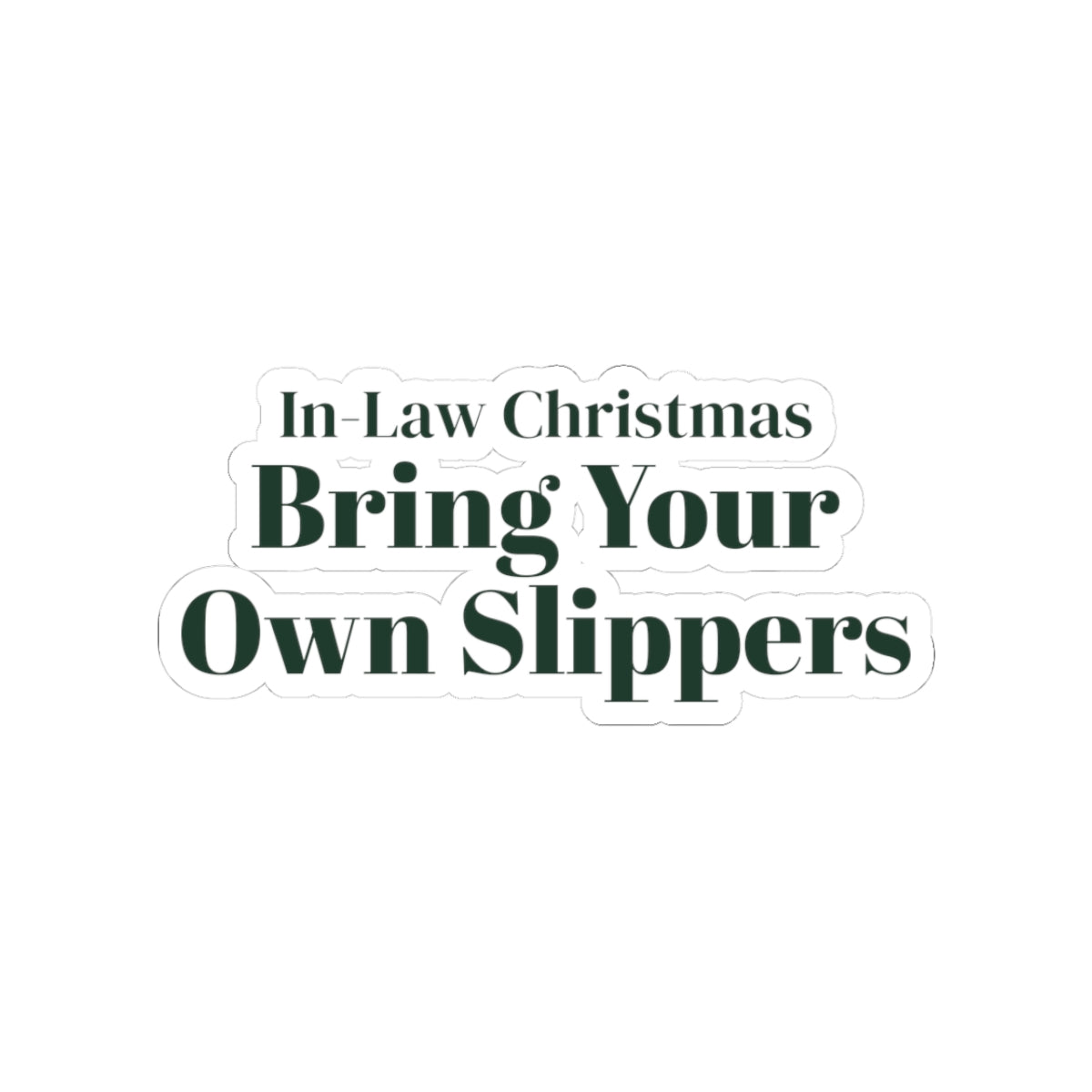 Funny In-Laws Christmas Sticker Bring Your Own Slippers