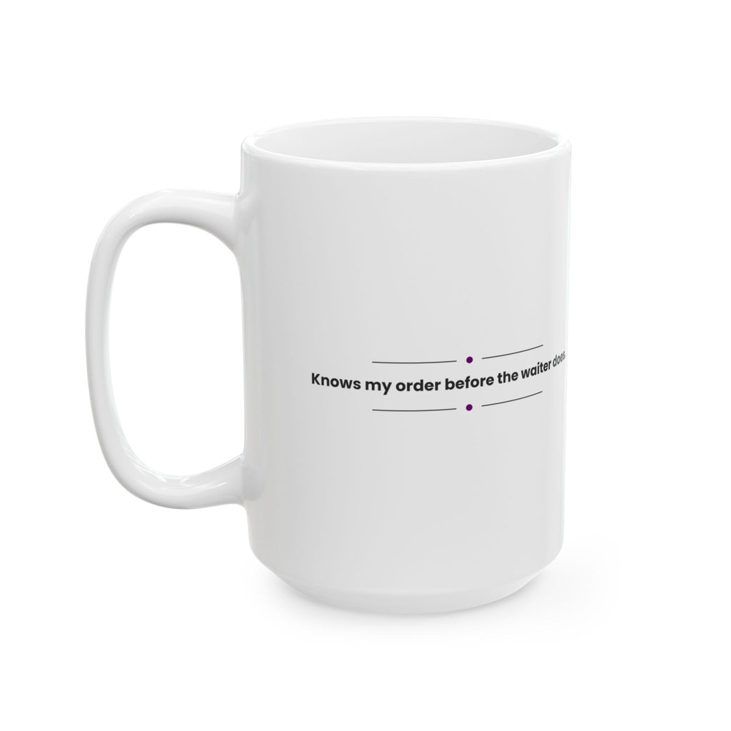 Funny Best Friend Coffee Mug Knows My Order For Her
