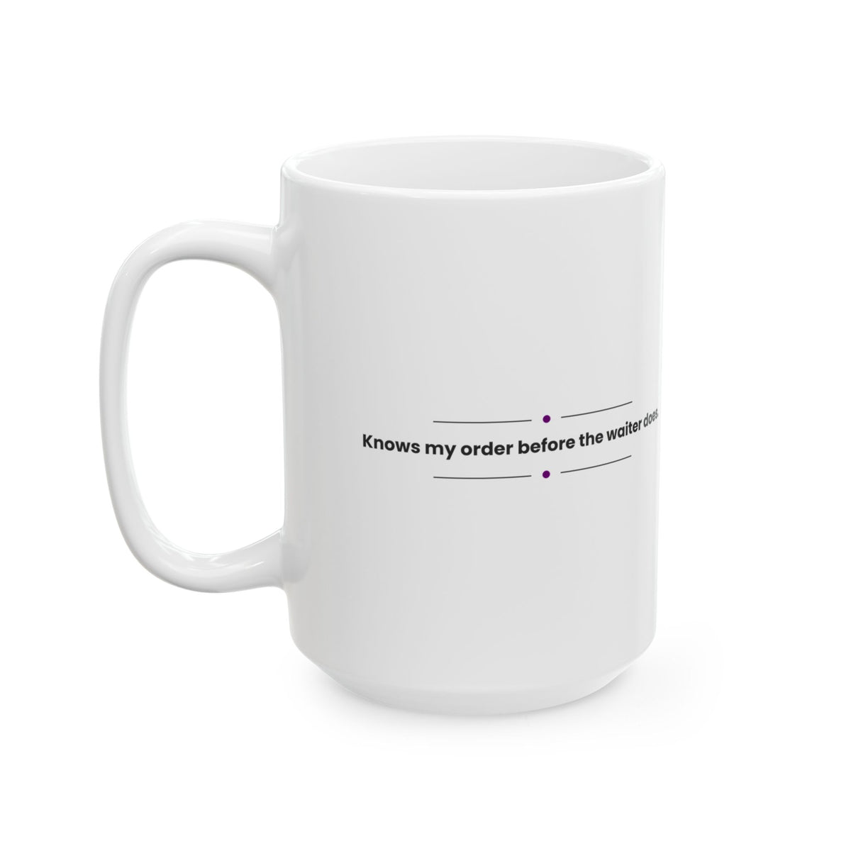 Funny Best Friend Coffee Mug Knows My Order For Her