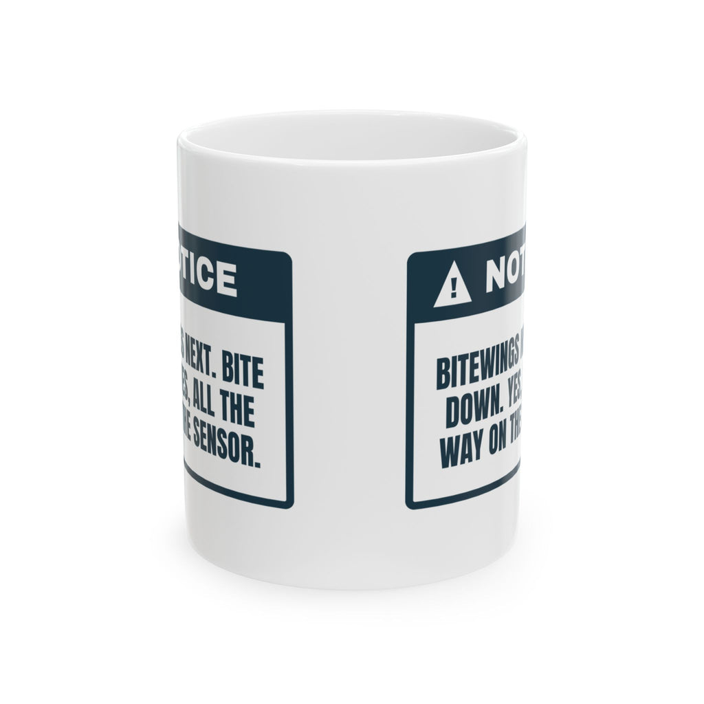 Funny Dental Hygienist Coffee Mug Bite Down On The Sensor Notice