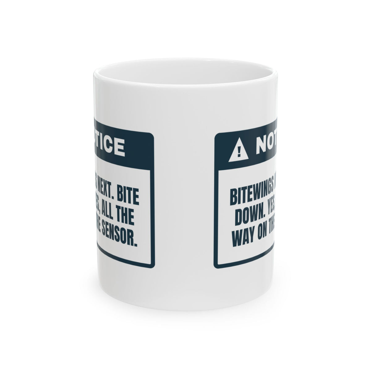 Funny Dental Hygienist Coffee Mug Bite Down On The Sensor Notice