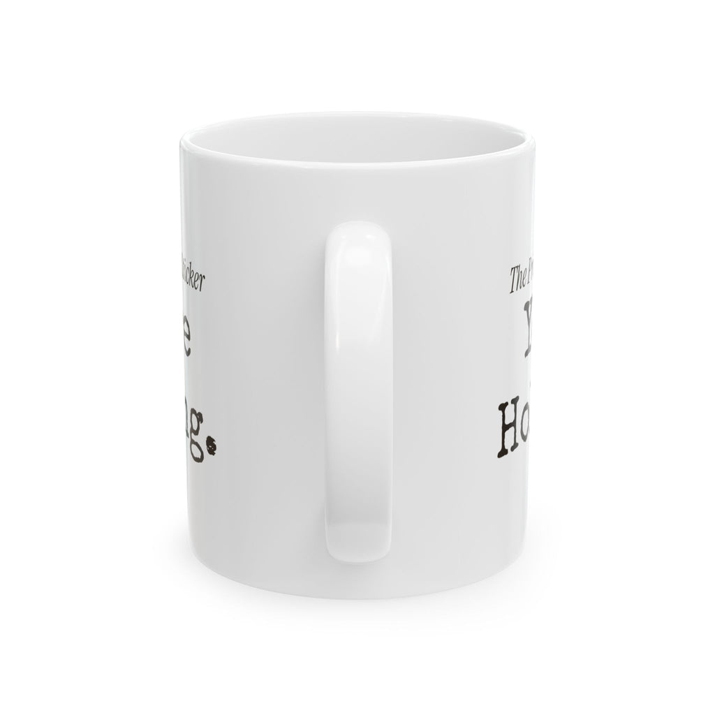 Funny Retail Coffee Mug The Price Is On The Sticker Youre Holding