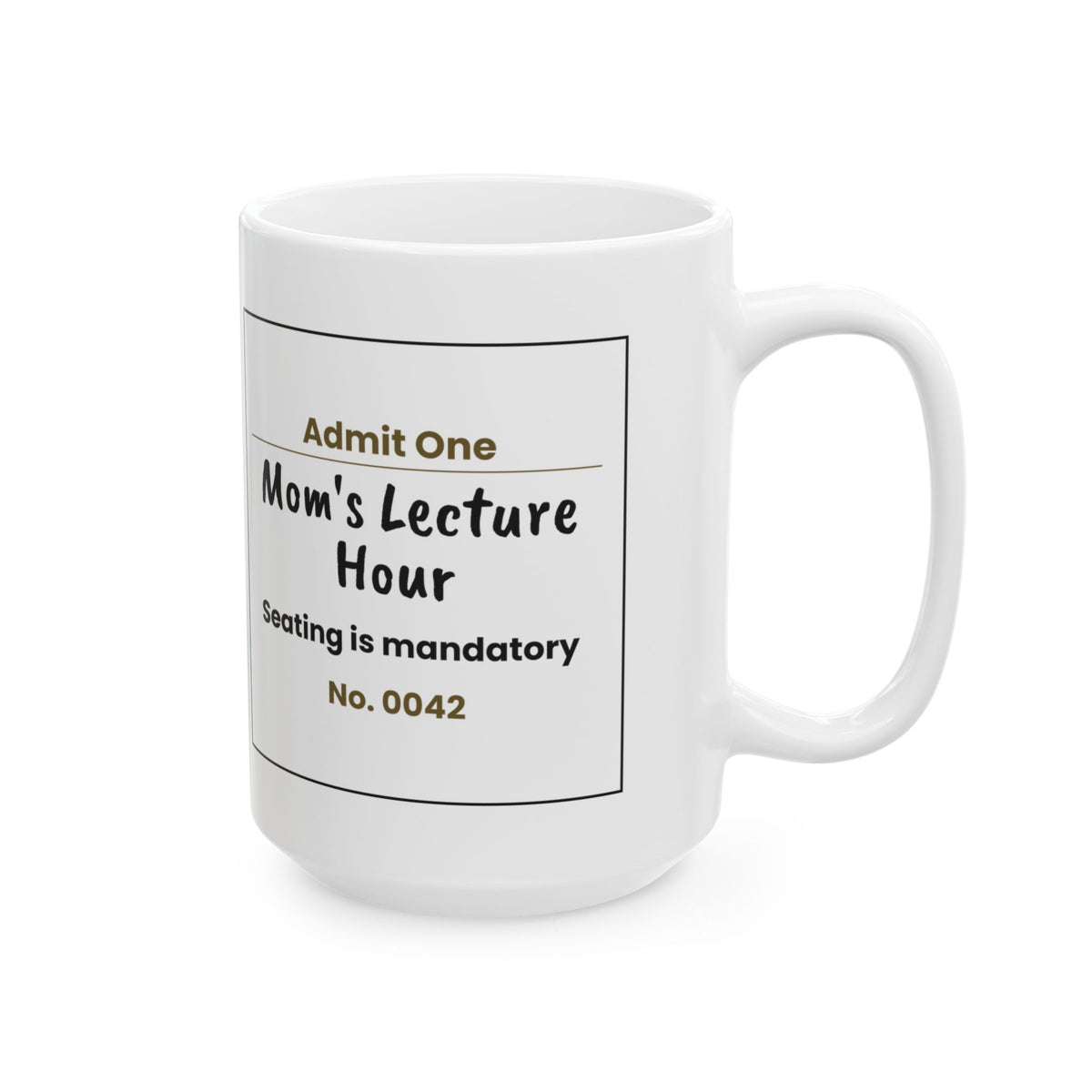 Funny Mom Lecture Hour Ticket Coffee Mug For Moms
