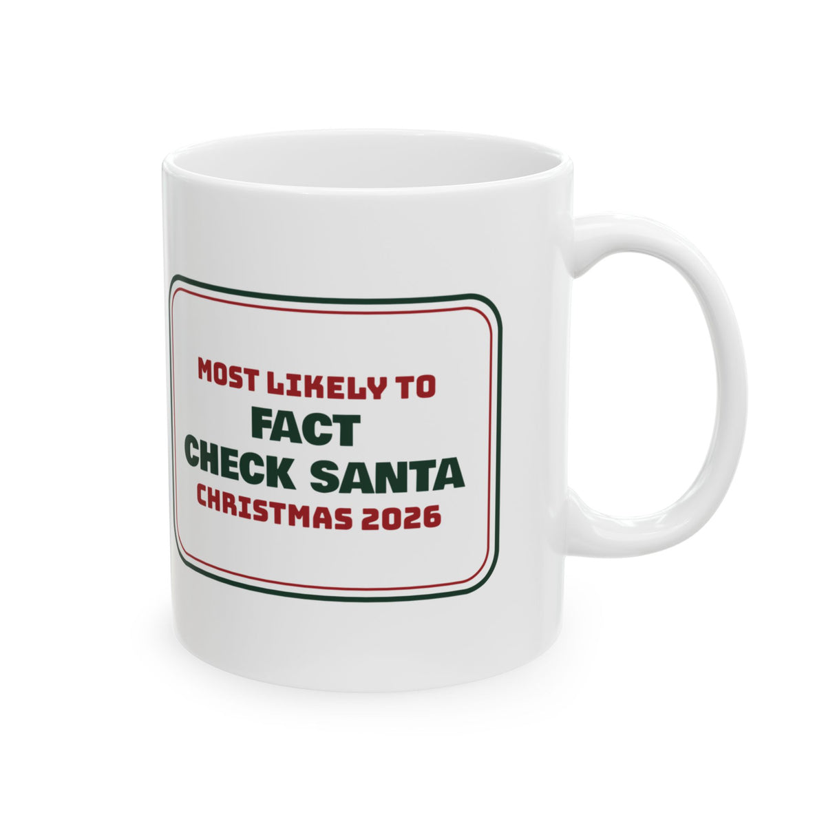 Funny Family Christmas Coffee Mug Most Likely To Fact Check Santa