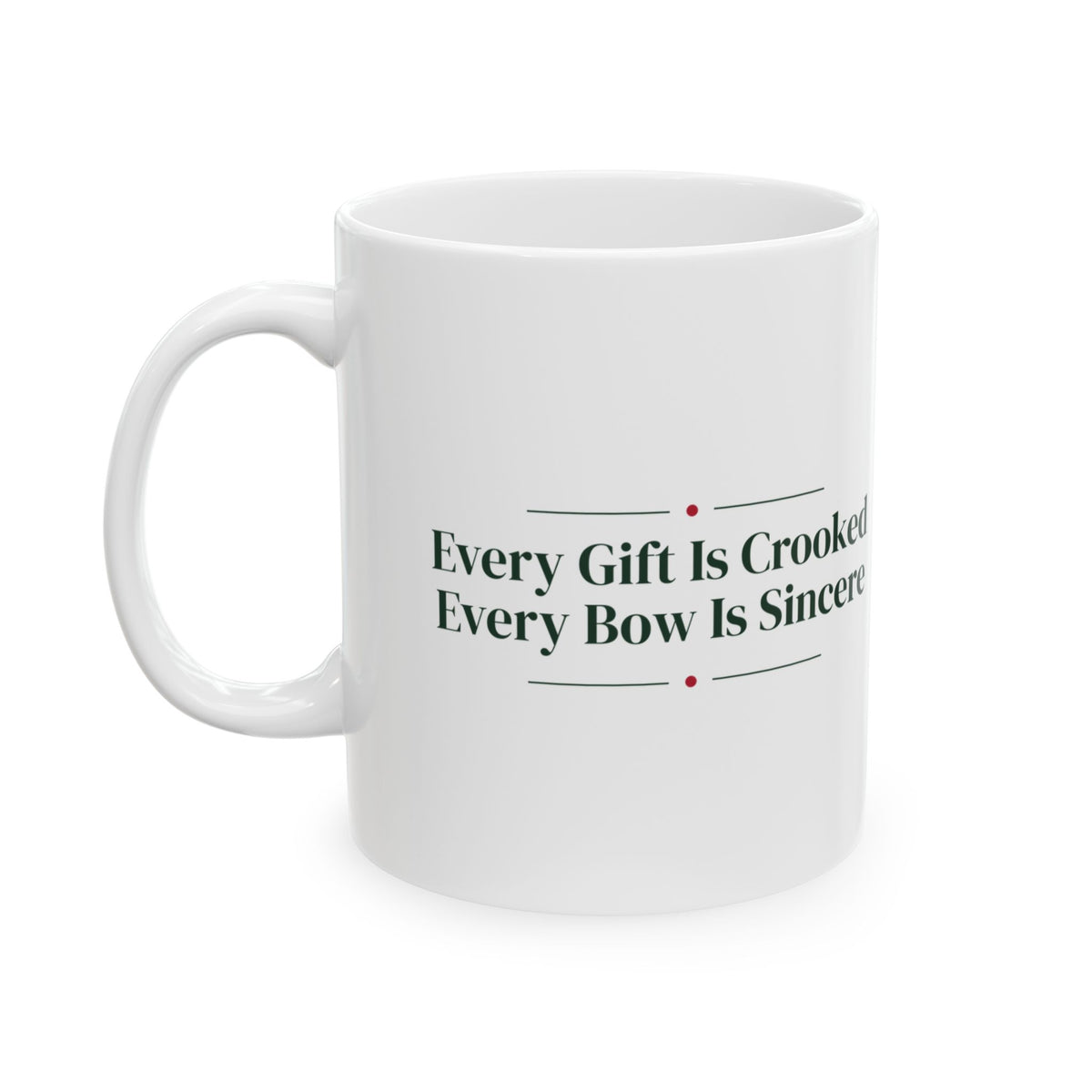 Funny Christmas Wrapping Coffee Mug Every Gift Is Crooked Every Bow Is