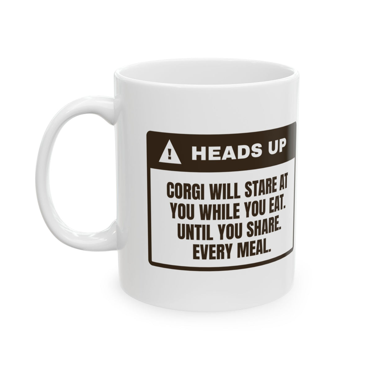 Funny Corgi Coffee Mug Will Stare While You Eat Until You Share