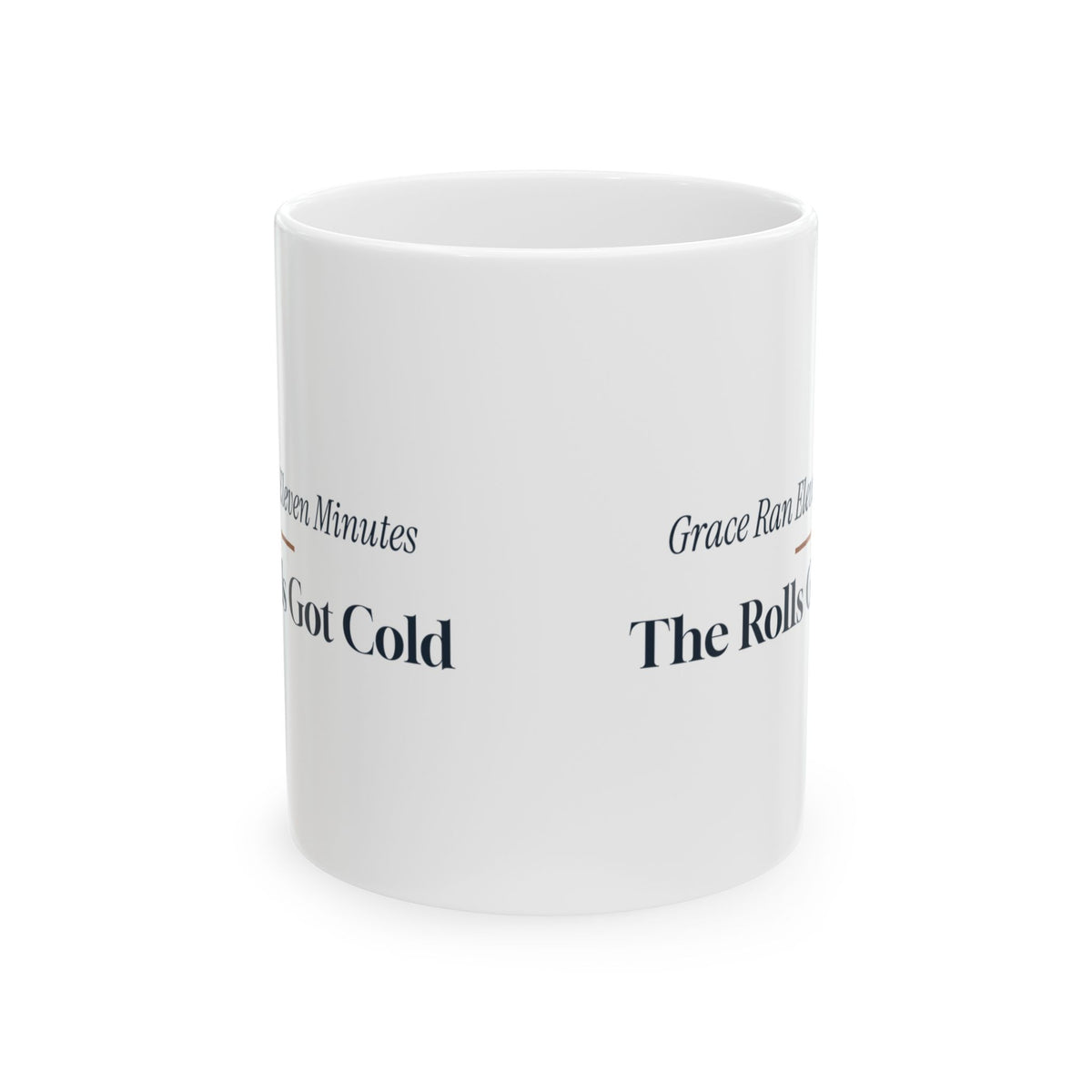 Funny Thanksgiving Coffee Mug Grace Ran Eleven Minutes Rolls Got Cold