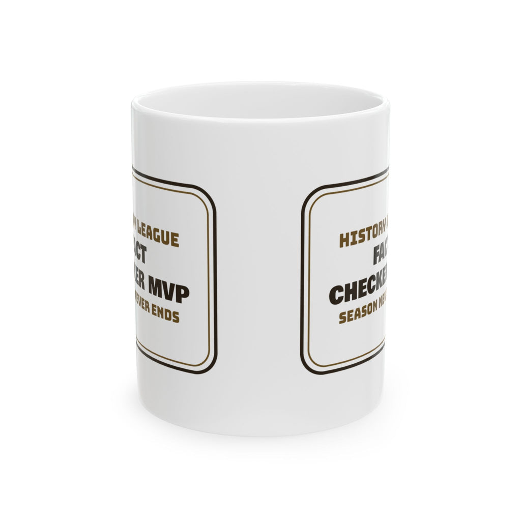 Funny History Buff Coffee Mug History League MVP Season Never Ends Sign