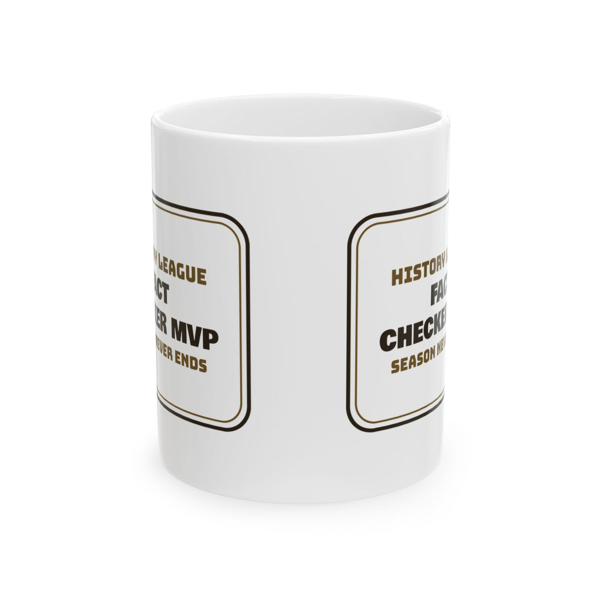 Funny History Buff Coffee Mug History League MVP Season Never Ends Sign