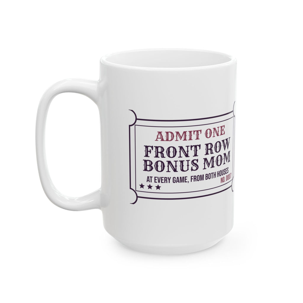 Bonus Mom Coffee Mug Front Row Bonus Mom Ticket For Stepmoms