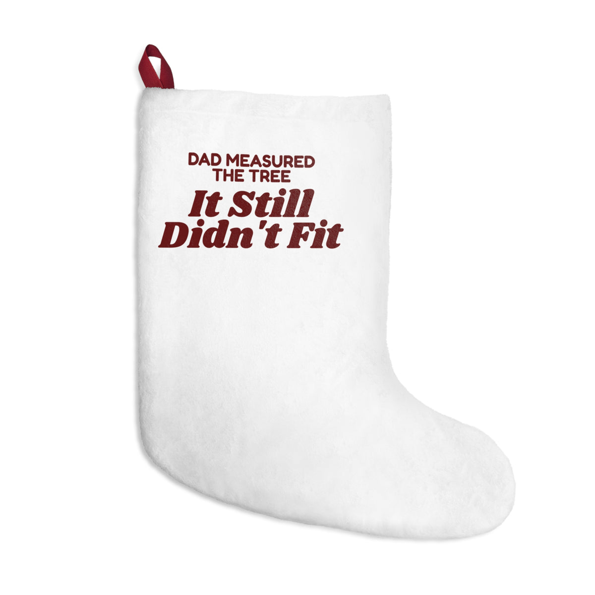 Funny Christmas Tree Dad Christmas Stocking Dad Measured The Tree
