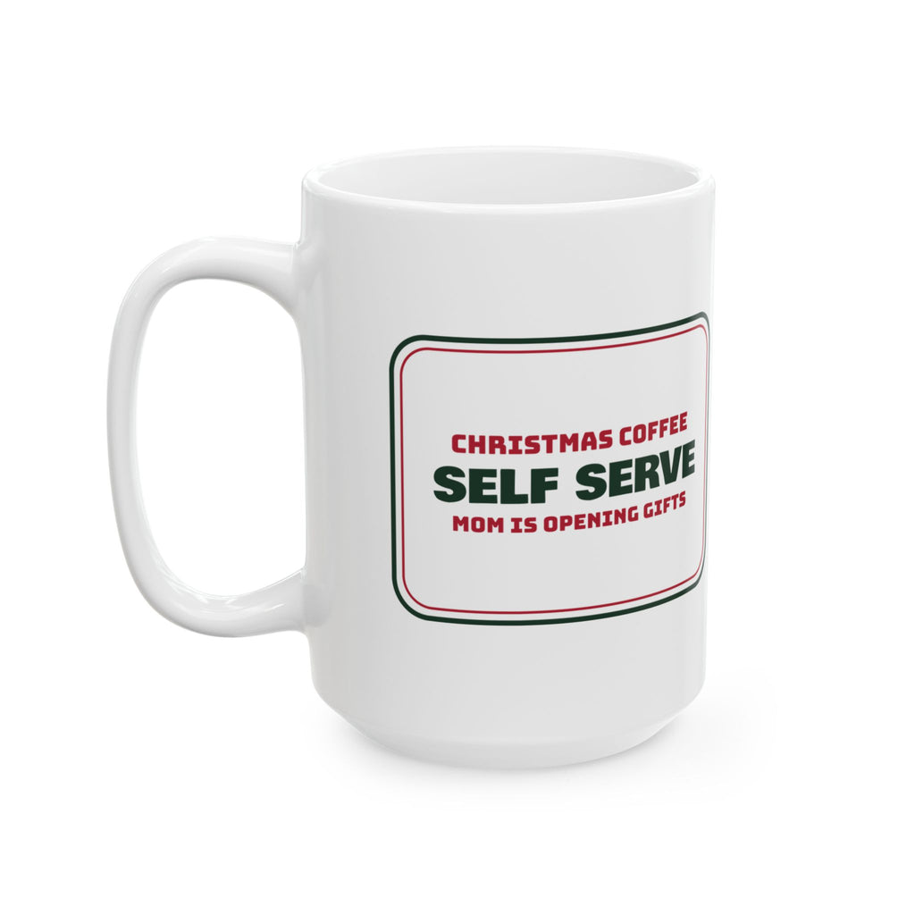 Funny Christmas Morning Coffee Mug Christmas Coffee Self Serve Today