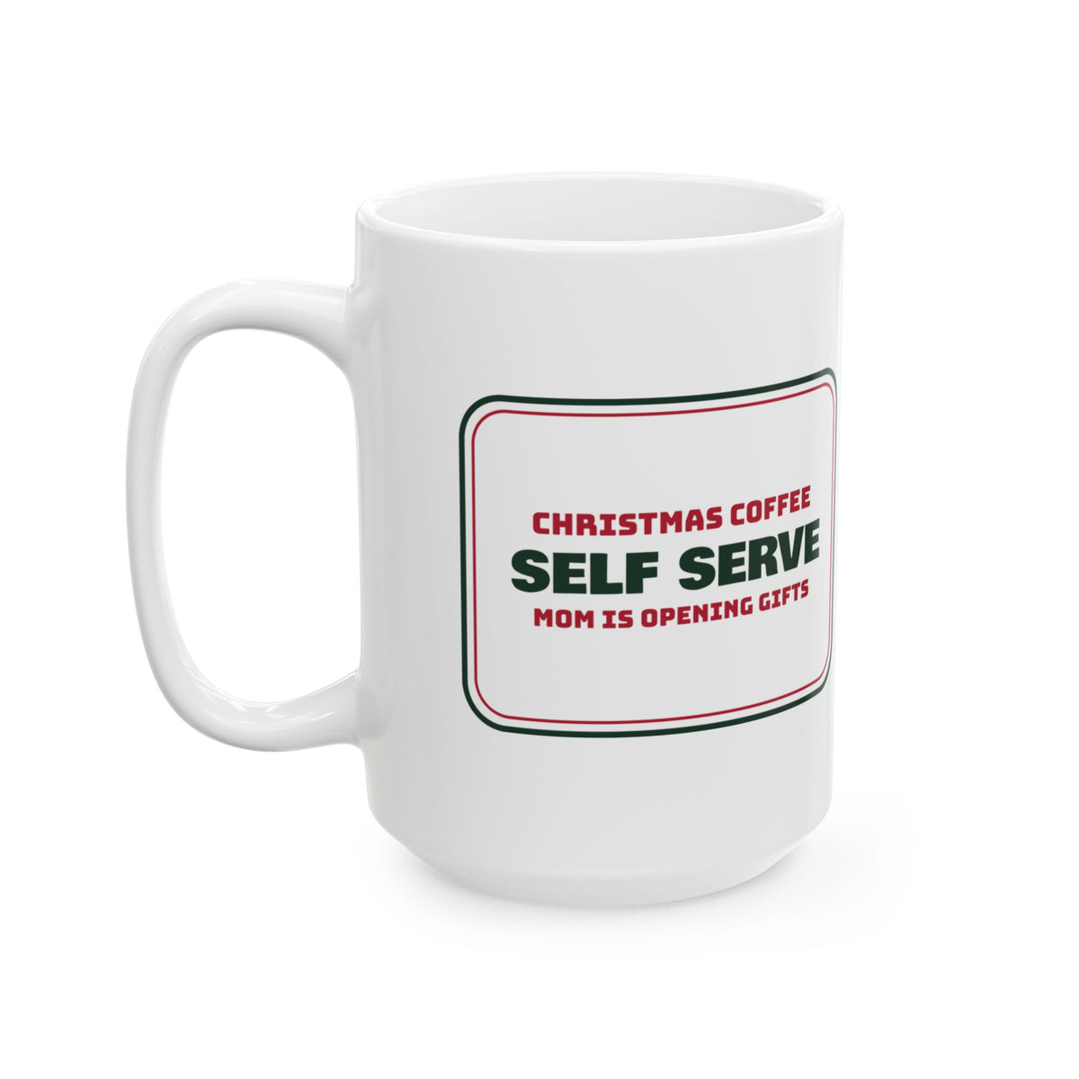 Funny Christmas Morning Coffee Mug Christmas Coffee Self Serve Today