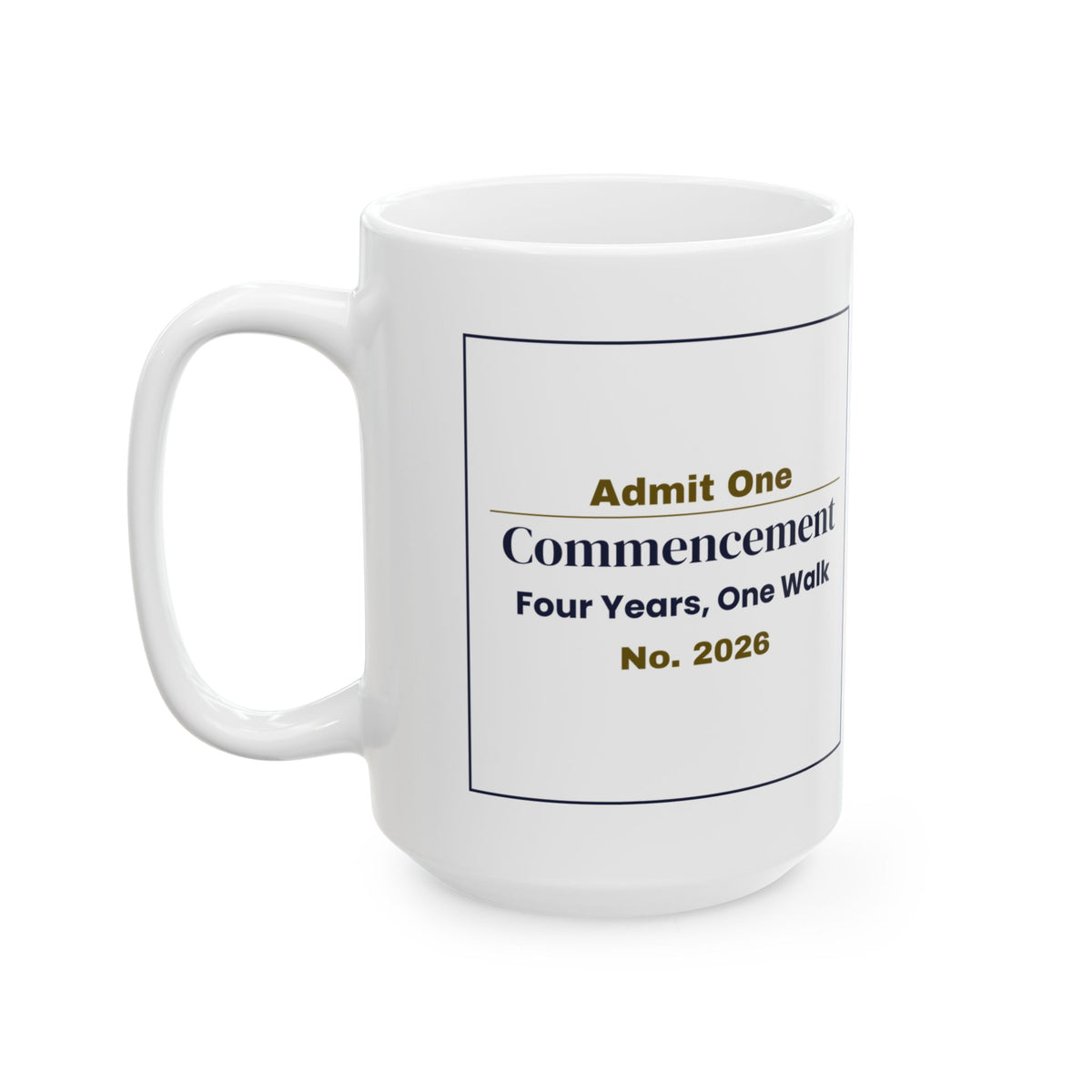 Funny Graduation Coffee Mug Commencement Ticket For Grads