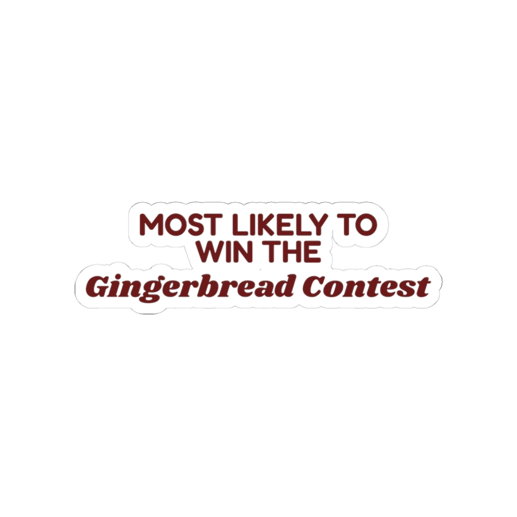 Funny Family Christmas Sticker Most Likely To Win The Gingerbread Contest