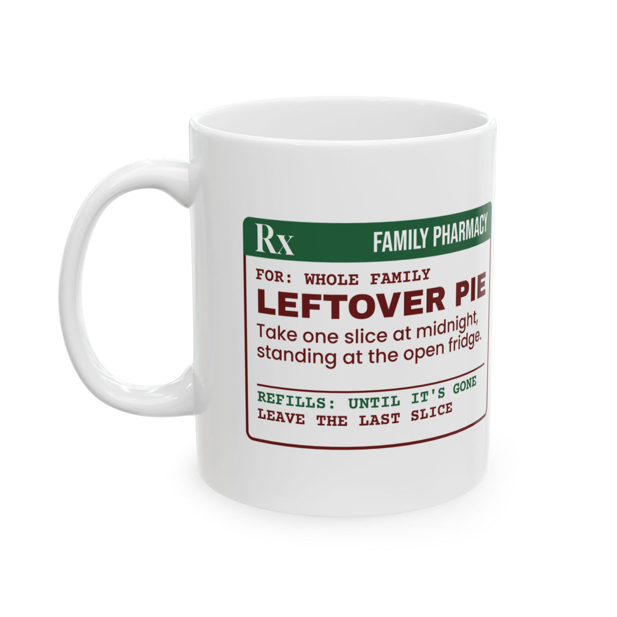 Funny Christmas Family Coffee Mug Leftover Pie Prescription Label