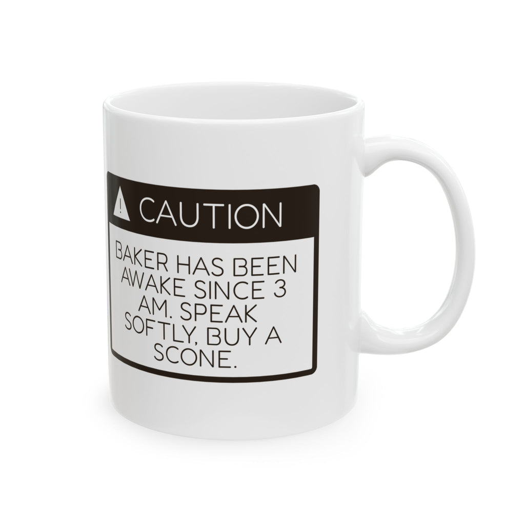 Funny Baker Coffee Mug Caution Speak Softly Buy A Scone