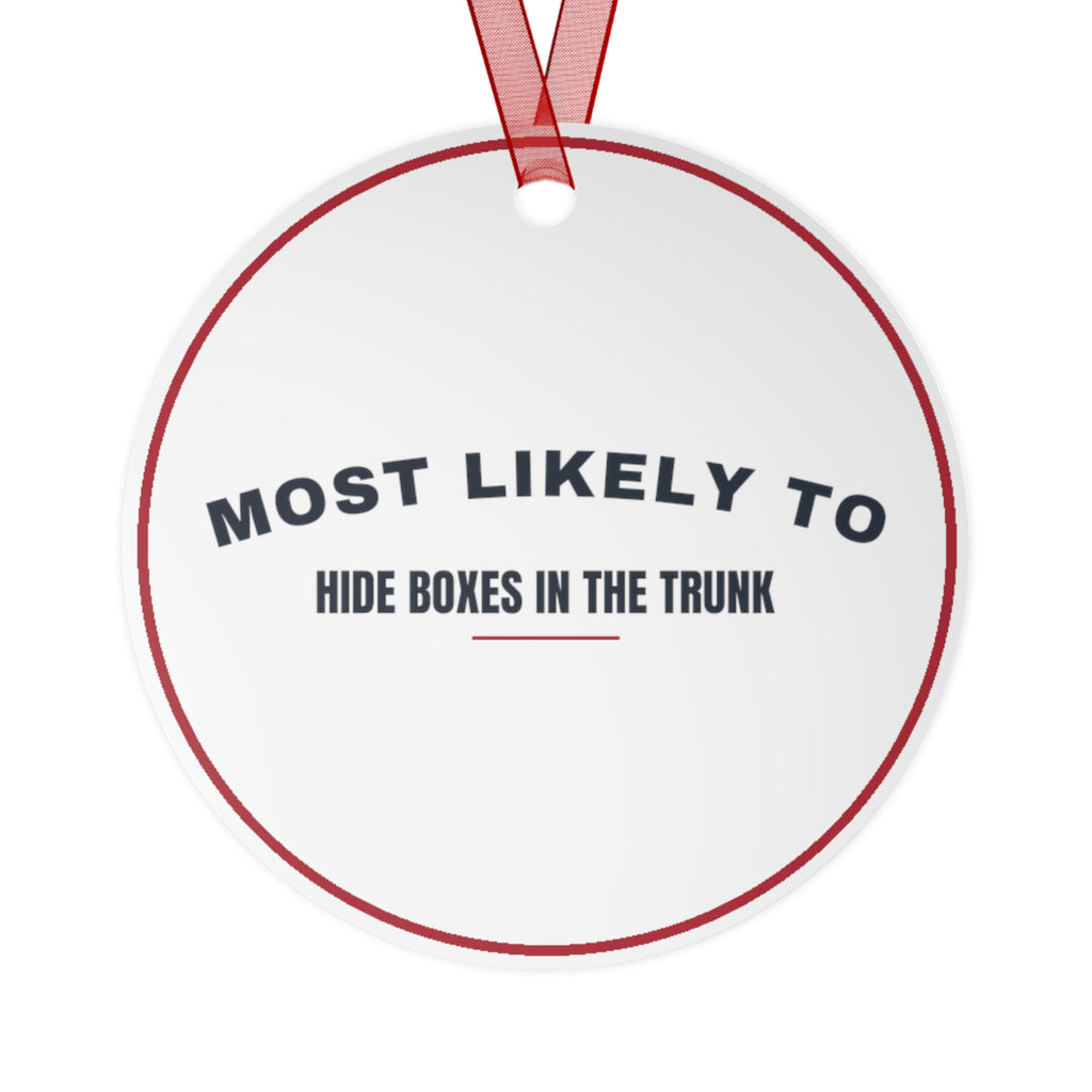 Funny Christmas Ornament Most Likely To Hide Boxes In The Trunk