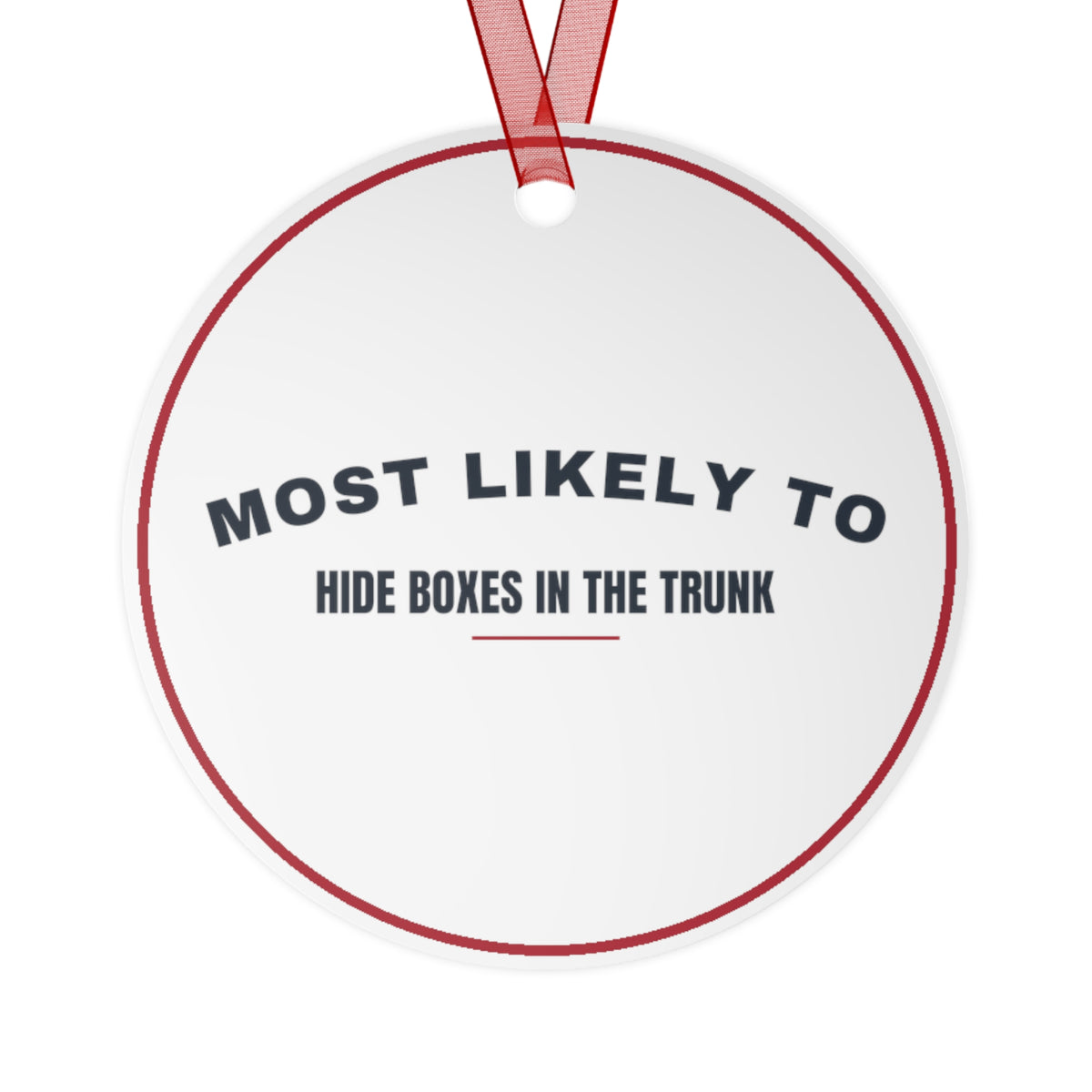Funny Christmas Ornament Most Likely To Hide Boxes In The Trunk